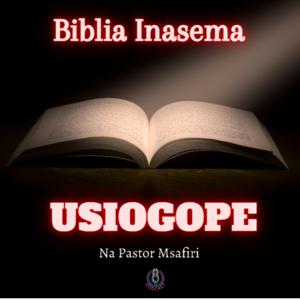 Biblia Inasema Usiogope