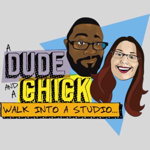 A Dude & A Chick Walk Into A Studio