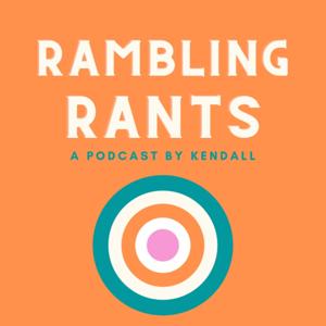 Rambling Rants