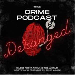 Deranged True Crime