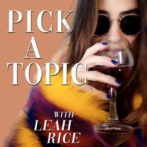 Pick A Topic... With Leah Rice