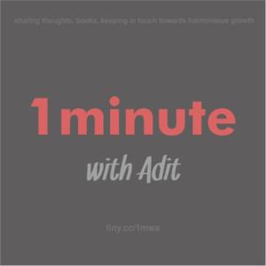 1 Minute with Adit