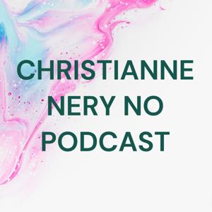 CHRISTIANNE NERY NO PODCAST