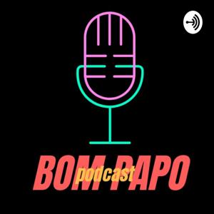 BOM PAPO PODCAST