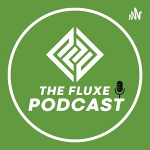 The Fluxe Podcast