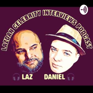 LazDan Celebrity Interviews Podcast