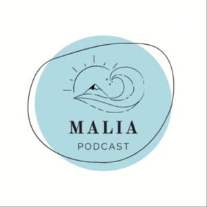 Malia Podcast