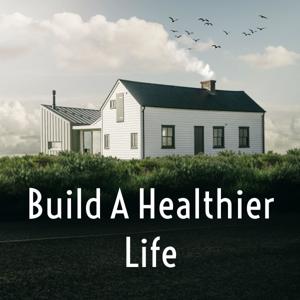 Build A Healthier Life