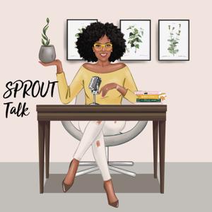 Sprout Talk Podcast