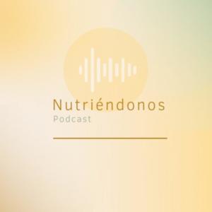 Nutriéndonos podcast