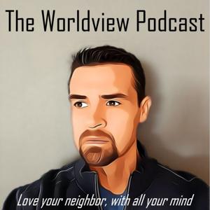 The Worldview Podcast