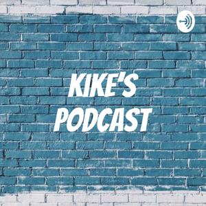 Kike's Podcast