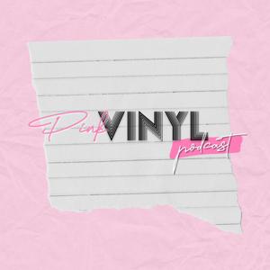PinkVinyl Podcast