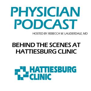 Hattiesburg Clinic Physician Podcast