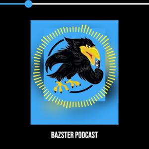 Bazster Podcast