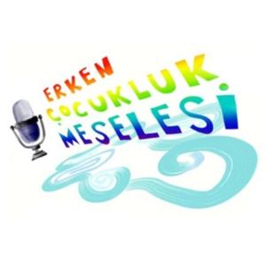 Erken Çocukluk Meselesi