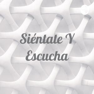 Siéntate Y Escucha