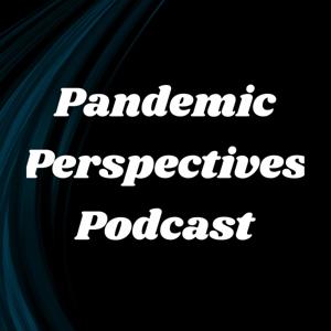 Pandemic Perspectives Podcast