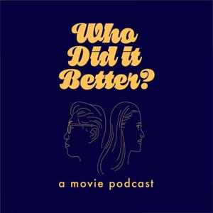 Who Did It Better?-A Movie Podcast