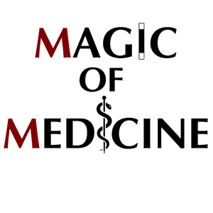 The Magic Of Medicine Podcast