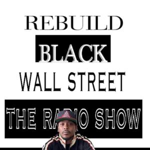 Rebuild Black Wall Street Radio