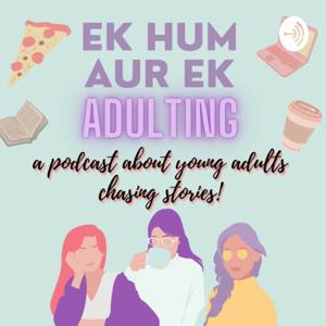 EK HUM AUR EK ADULTING