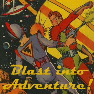 Blast into Adventure!