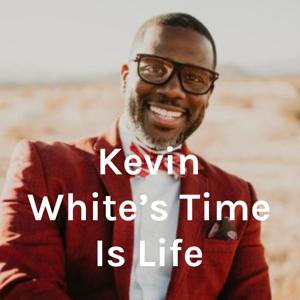 Kevin White's Time Is Life