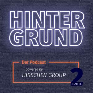 HINTERGRUND. DER PODCAST. Perspektiven aus dem Beratungsraum der Hirschen Group.