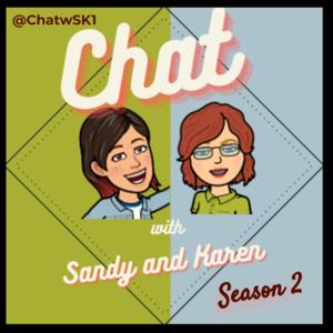 Chat with Sandy and Karen