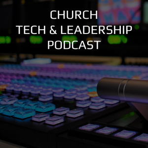 Church Tech & Leadership