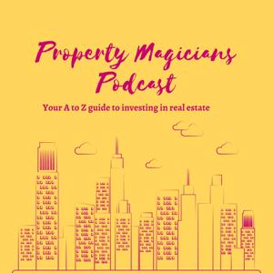 Property Magicians Podcast by Wealthy-Money