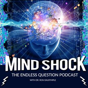 MIND SHOCK - The Endless Question Podcast