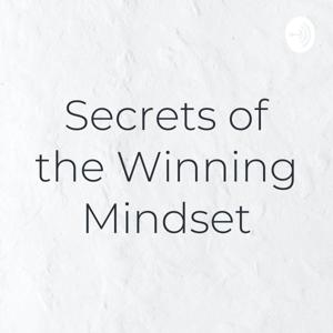 Secrets of the Winning Mindset