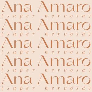 Ana (Super Nervosa) Amaro