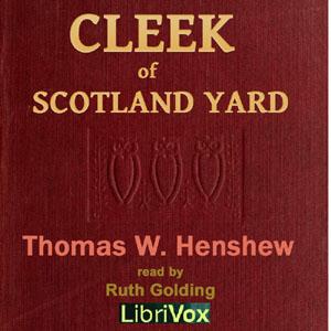 Cleek of Scotland Yard by Thomas W. Hanshew (1857 - 1914)