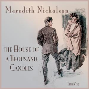 House of a Thousand Candles (version 2), The by Meredith Nicholson (1866 - 1947)