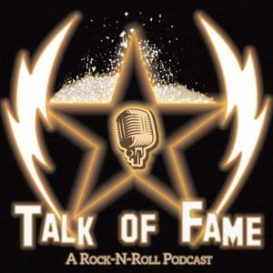 Talk of Fame - A Rock-N-Roll Podcast