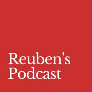 Reuben's Podcast