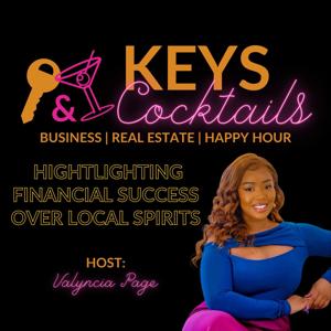 Keys and Cocktails -Real Estate & Business Podcast