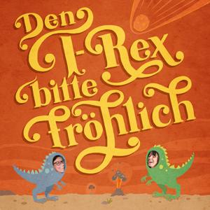 Den T-Rex bitte fröhlich