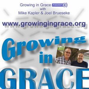 Growing in Grace by Mike Kapler & Joel Brueseke