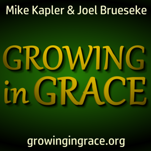 Growing in Grace by Mike Kapler & Joel Brueseke