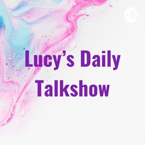 Lucy's Daily Talkshow