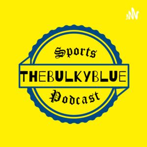 TheBulkyBlue Sports Podcast