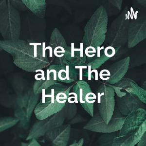 The Hero and The Healer