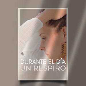 Durante el Día, Un Respiro.