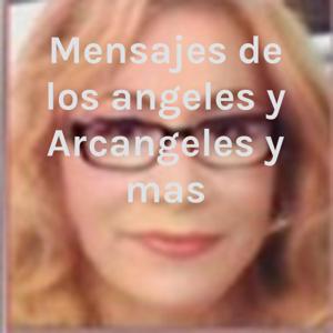 Mensajes de los angeles y Arcangeles y mas