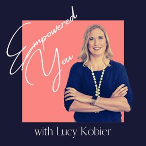 Empowered You - with Lucy Kobier