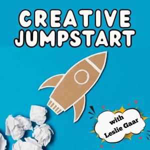 Creative Jumpstart: Inspiration, Motivation, and Insight for Writers, Artists, and Creatives